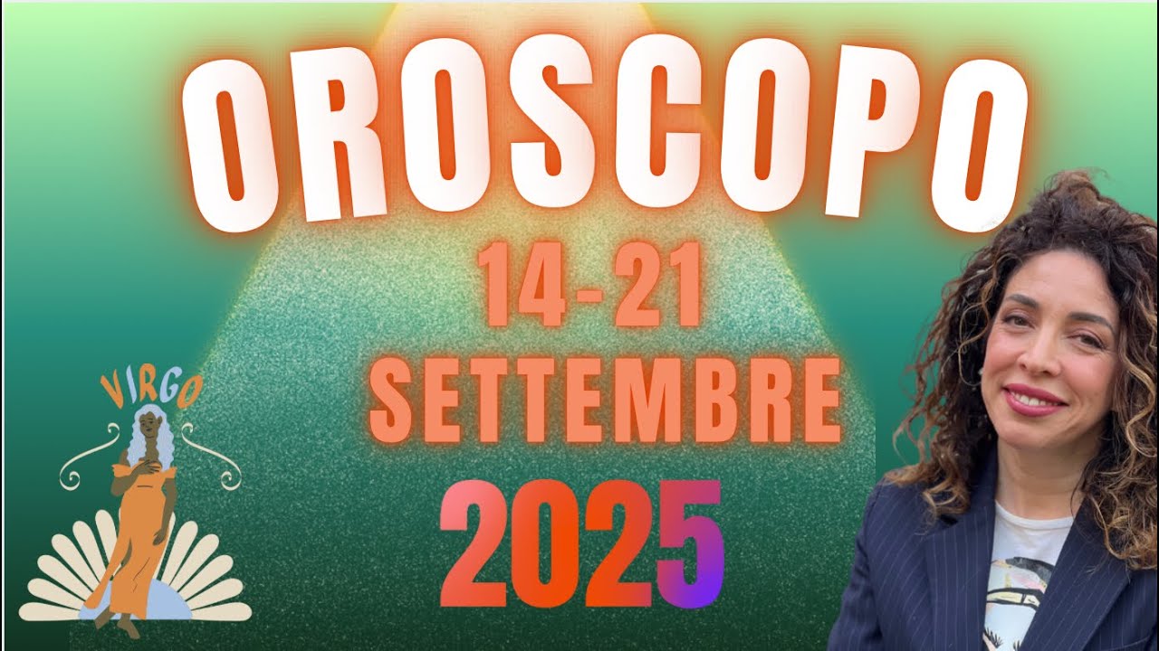 OROSCOPO SETTIMANALE DAL 14 AL 21 SETTEMBRE 2025 | ASTROLOGIA EVOLUTIVA | 