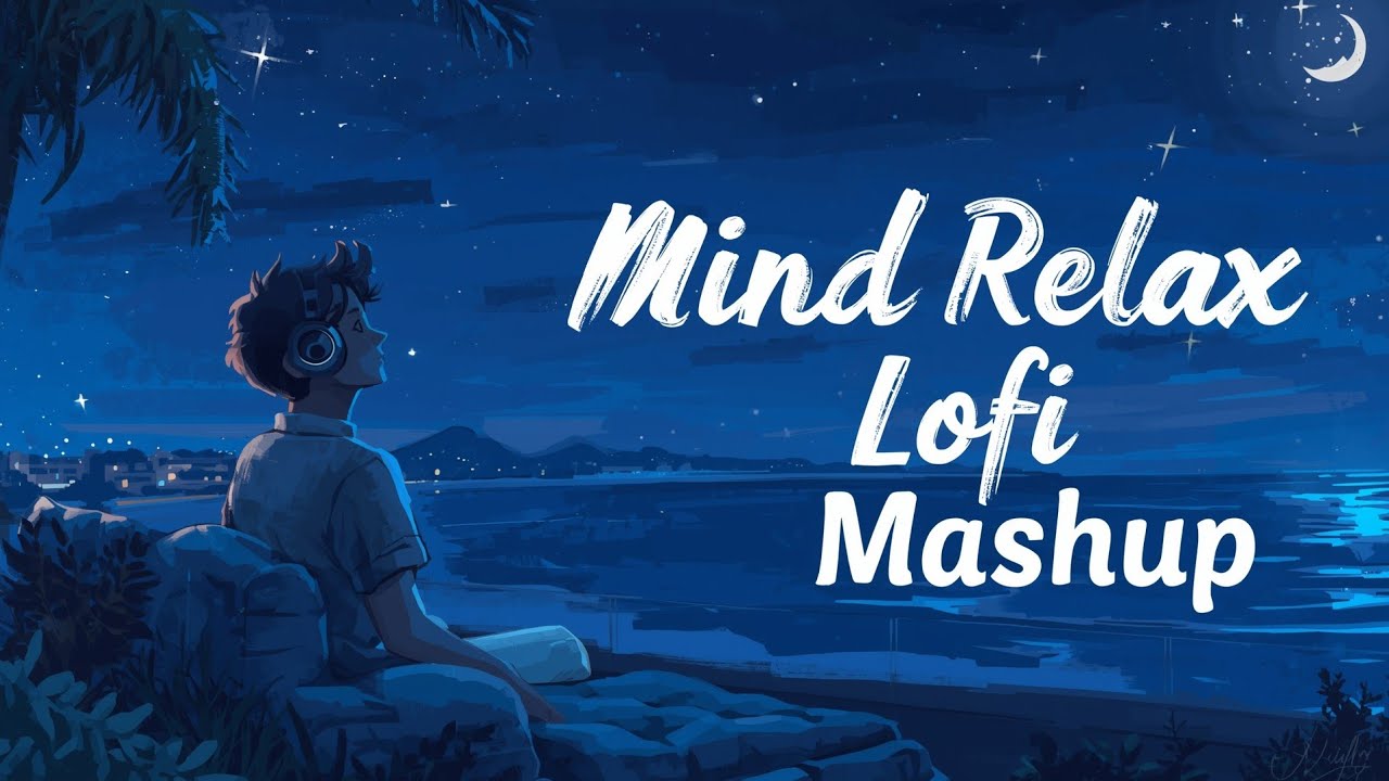 🎧 Mind Relax Lofi Mashup Song | Hindi Lofi Vibes for Study, Sleep & Chill | RealLifeFriend