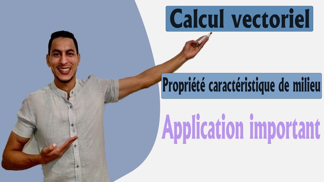 Calcul vectoriel TCS international (BIOF) : Propriété Caractéristique De Milieu D'un Segment