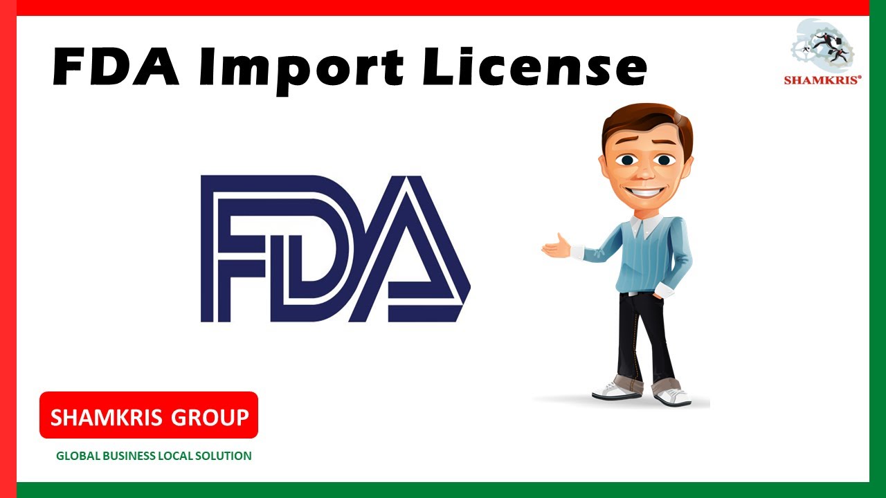 FDA Import License | Shamkris Group