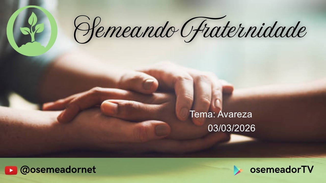 Semeando Fraternidade - 03/03/2026 - Avareza