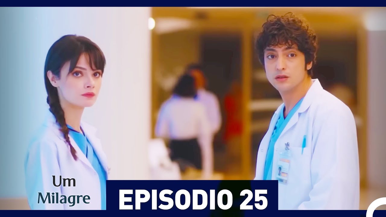 Um Milagre Episódio 25 (Dublagem em Português)
