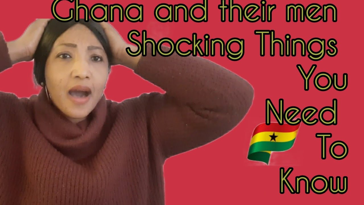 Shocking Things To Know Before Marrying A Ghanaian 🇬🇭 Man
