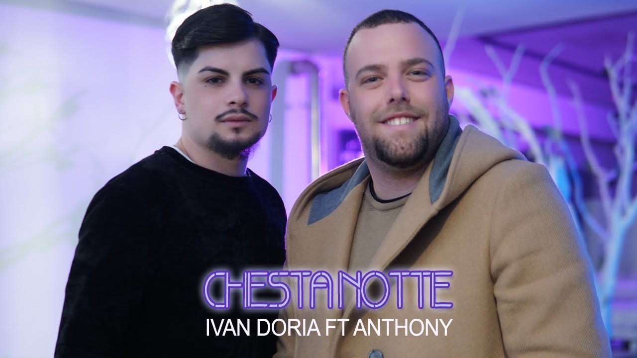 Ivan Doria Ft. Anthony - Chesta Notte  (Video Ufficiale 2020)