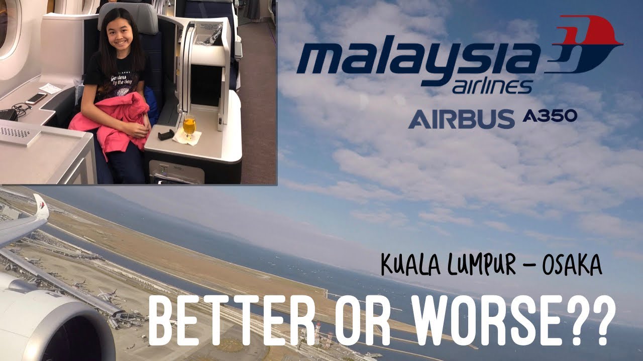 Lets Revisit Malaysia Airlines A350 BUSINESS CLASS - Kuala Lumpur to Osaka