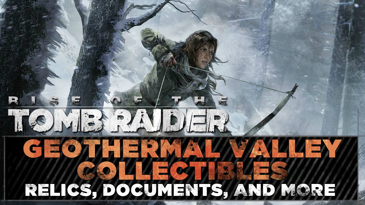Rise of the Tomb Raider &bull; Geothermal Valley Collectibles &bull; Challenges, Relic, & Document Locations