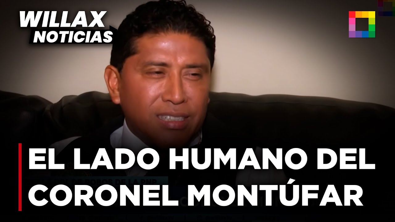 Willax Noticias - MAY 28 - EL LADO HUMANO DEL CORONEL MONTÚFAR | Willax