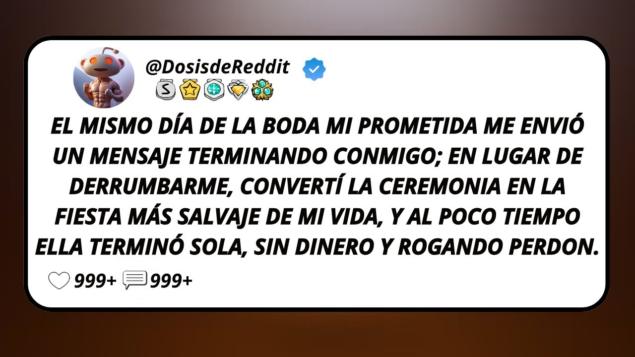 El Mismo Día De La Boda Mi Prometida Me Envió Un Mensaje Terminando Conmigo; En Lugar De...