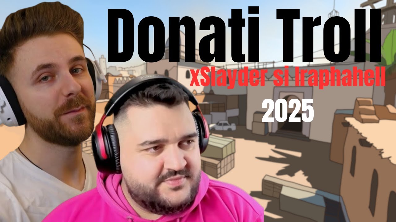 Donatii troll xSlayder si iRaphahell 2025
