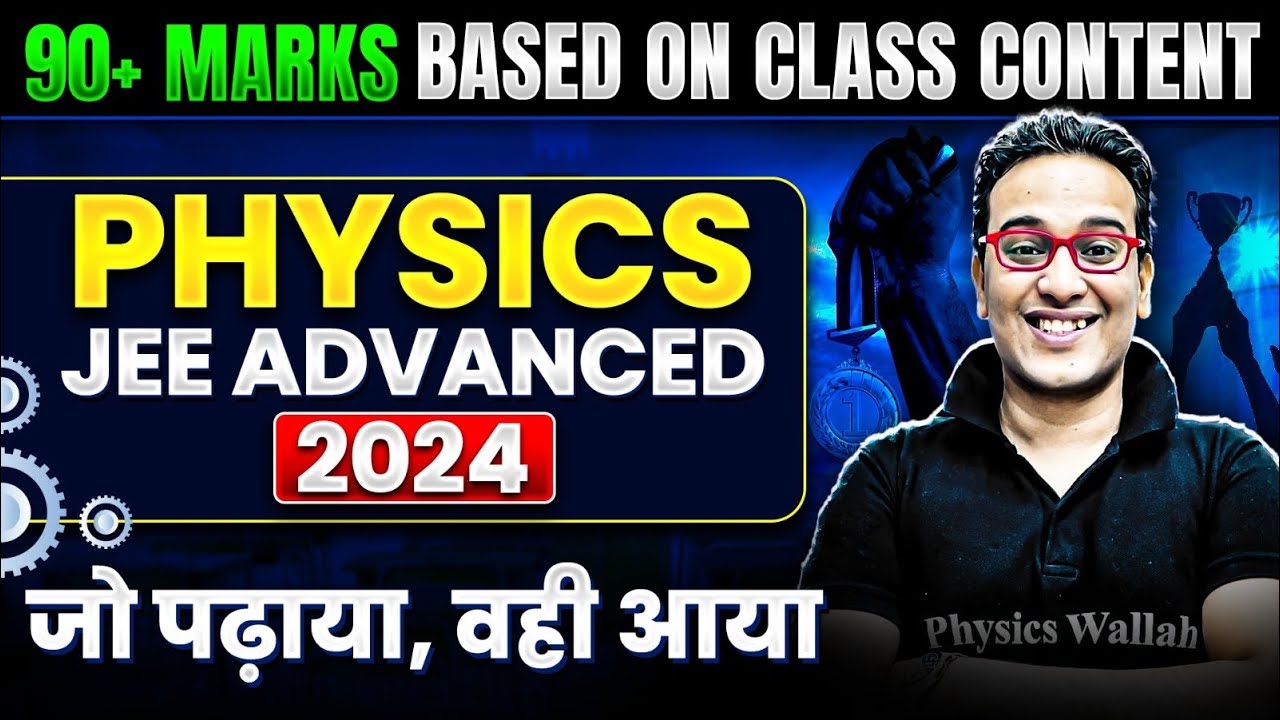 JEE Advanced 2024 PHYSICS - Jo Padhaya Wahi Aaya || LIVE PROOF 🔥