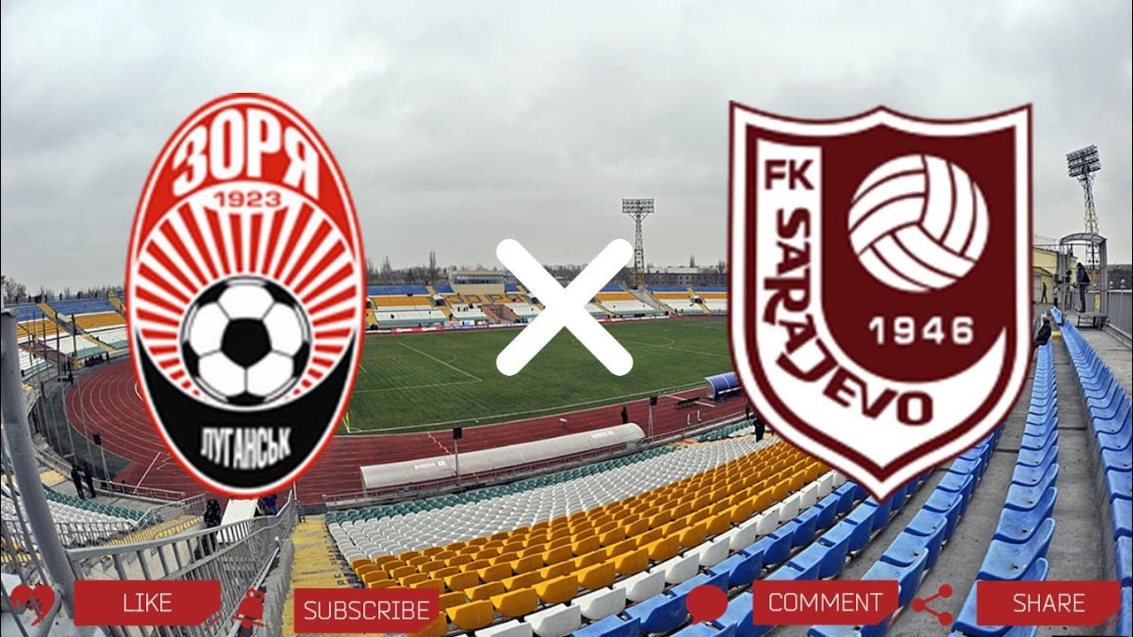 Zorya Luhansk - FK Sarajevo