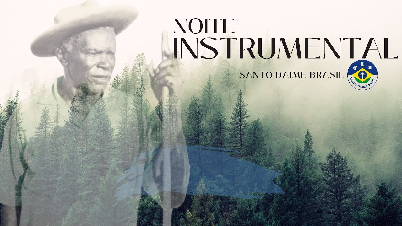 Noite Instrumental Santo Daime Brasil (Família Carioca e Leonel Grangeiro)