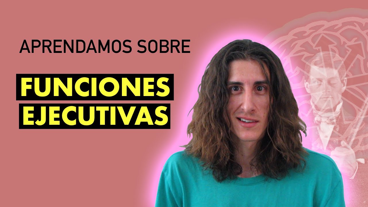 GESTIÓN Y MONITOREO COGNITIVO | EL CEREBRO Y SUS HABILIDADES - FUNCIONES EJECUTIVAS