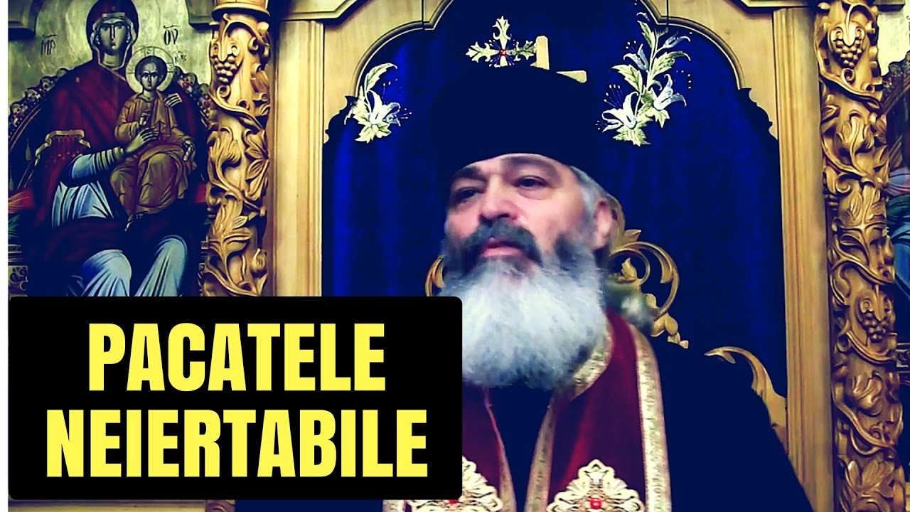 Care sunt păcatele neiertabile - Parintele Calistrat