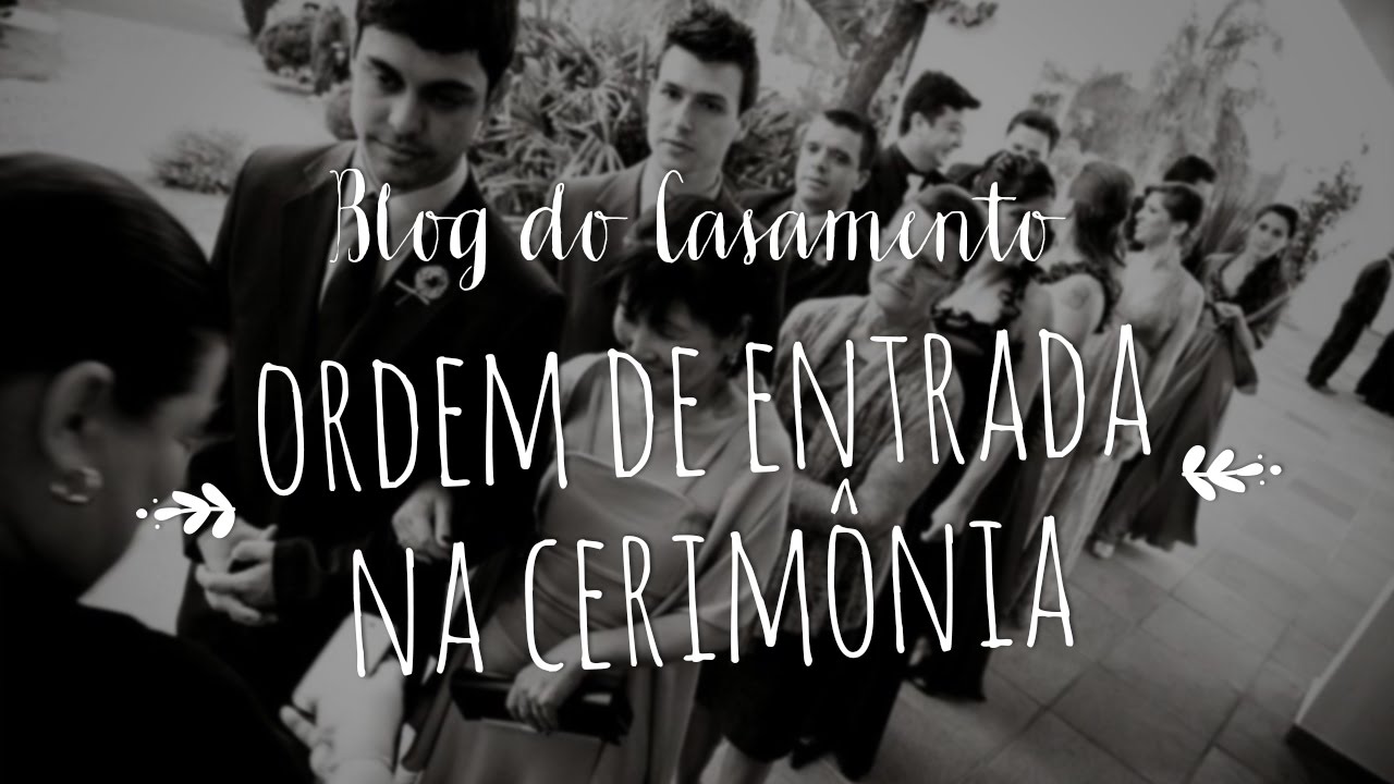 A ordem de entrada na cerimônia de casamento