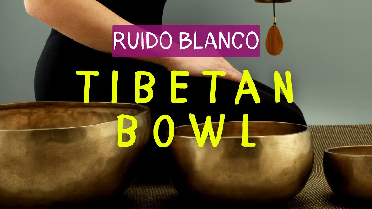 Ruido Blanco - Cuenco Tibetano - BEBÉS de 0 a 9 MESES (4.5 horas)
