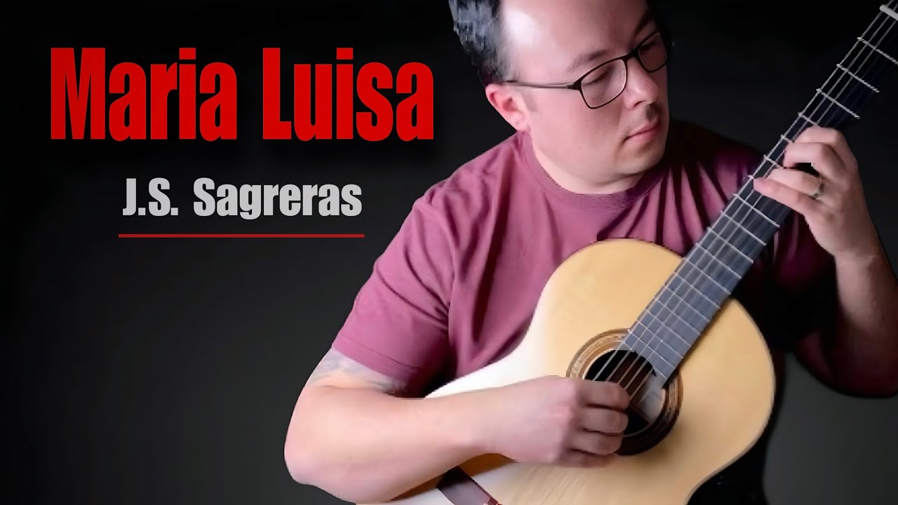 Maria Luisa - Julio Salvador Sagreras - Classical Guitarist Daniel Girdner