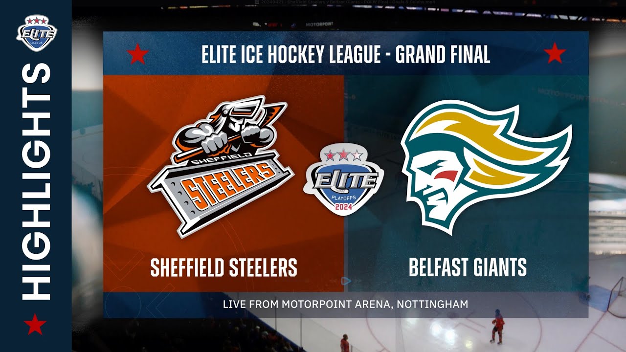 Highlights | 2024 Elite League Playoff Final: Sheffield Steelers vs. Belfast Giants (21/04/24)