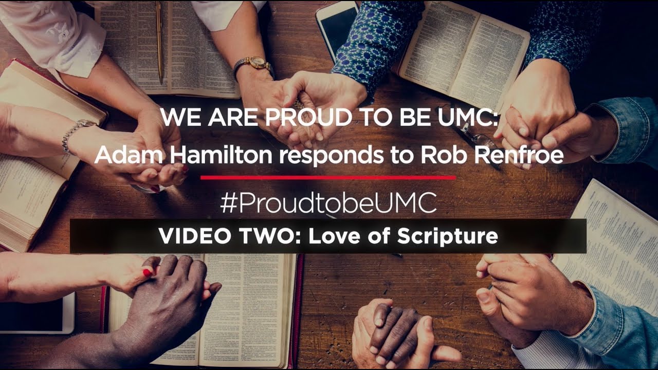 Adam Hamilton Responds to Rob Renfroe: Love of Scripture