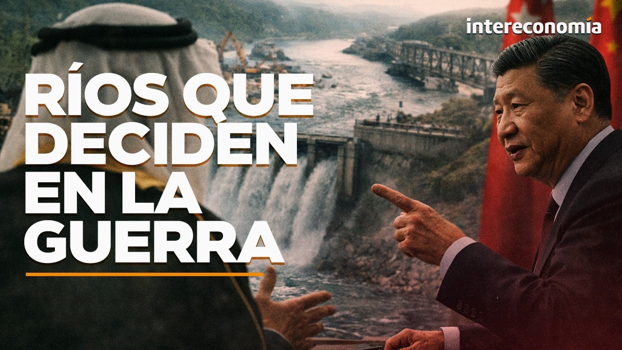 Agua y poder | Cómo los recursos hídricos condicionan el equilibrio mundial