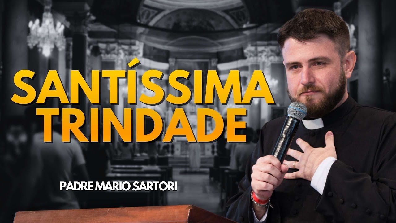 Santíssima Trindade - Padre Mario Augusto Sartori
