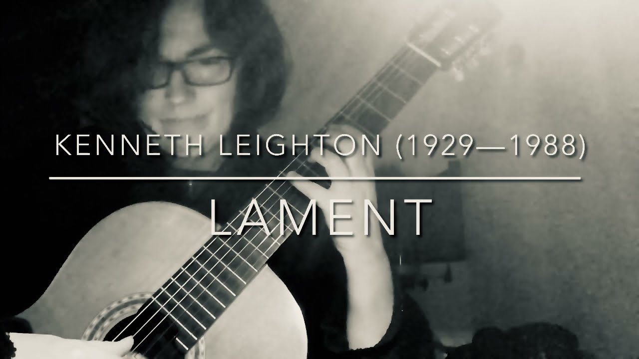 Lament      von  Kenneth Leighton (britischer Komponist, 1929—1988)