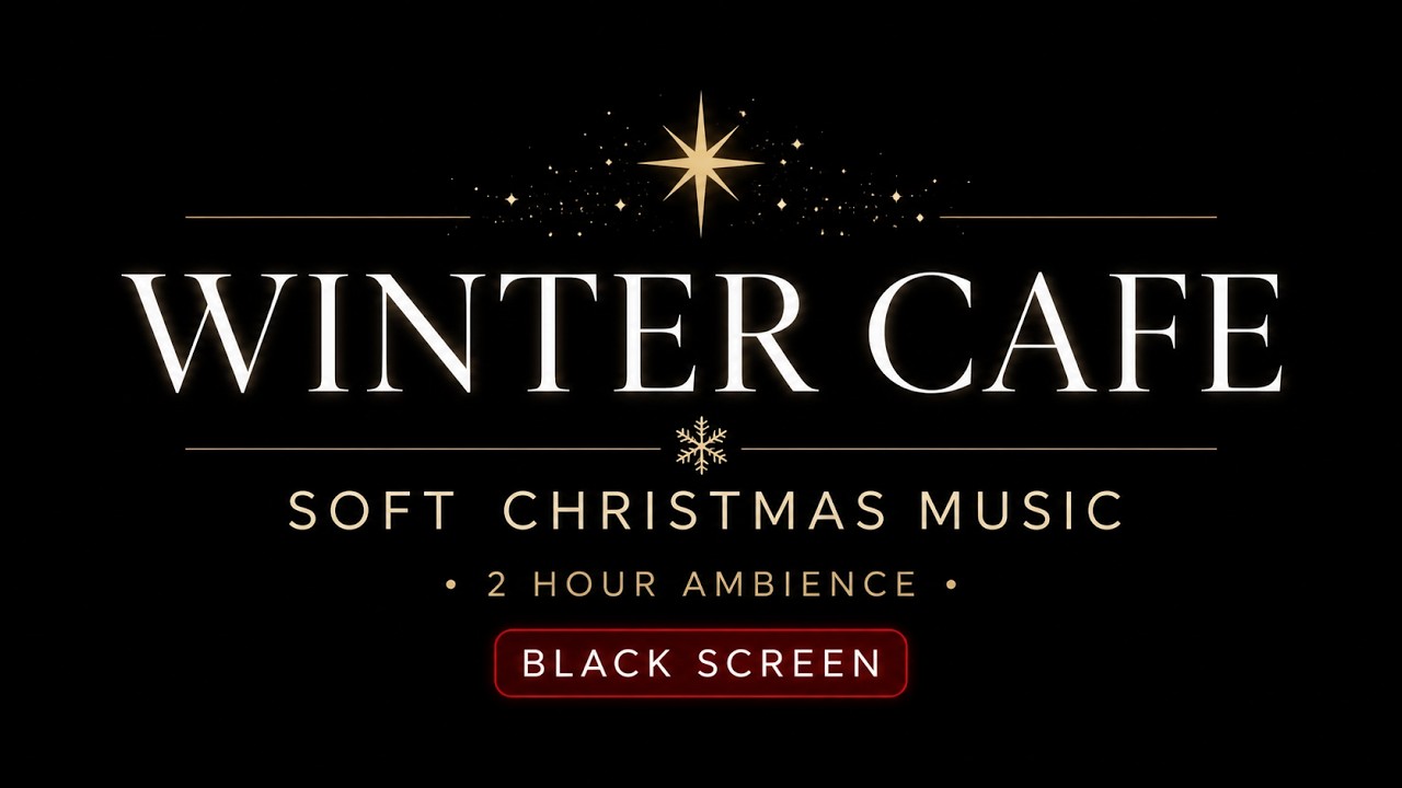 Soft Christmas Music | 2HR Ambience | BLACK SCREEN | Winter Cafe