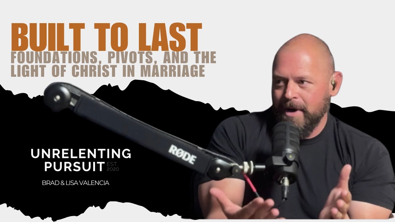 Built to Last: Foundations, Pivots, and the Light of Christ in Marriage
