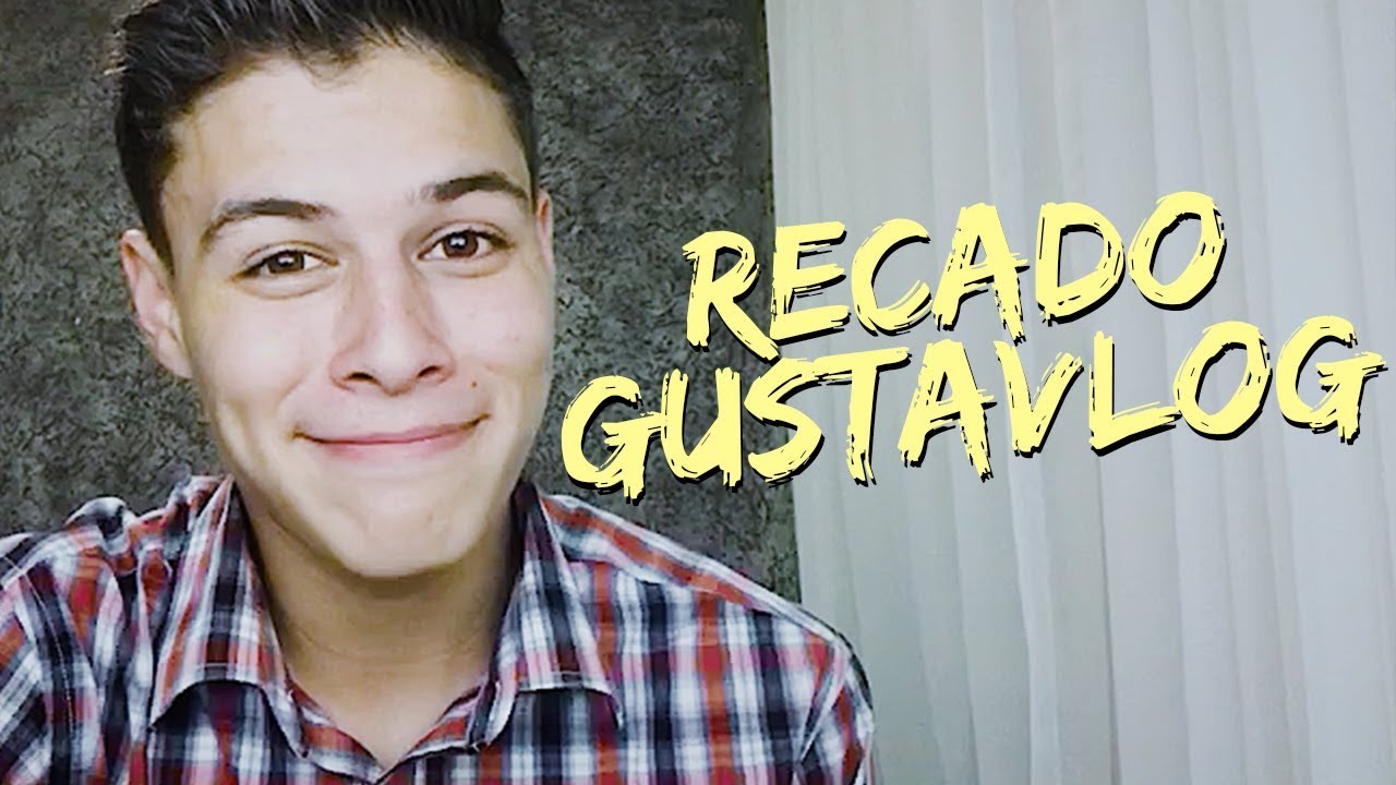 RECADO IMPORTANTE - GUSTAVLOG