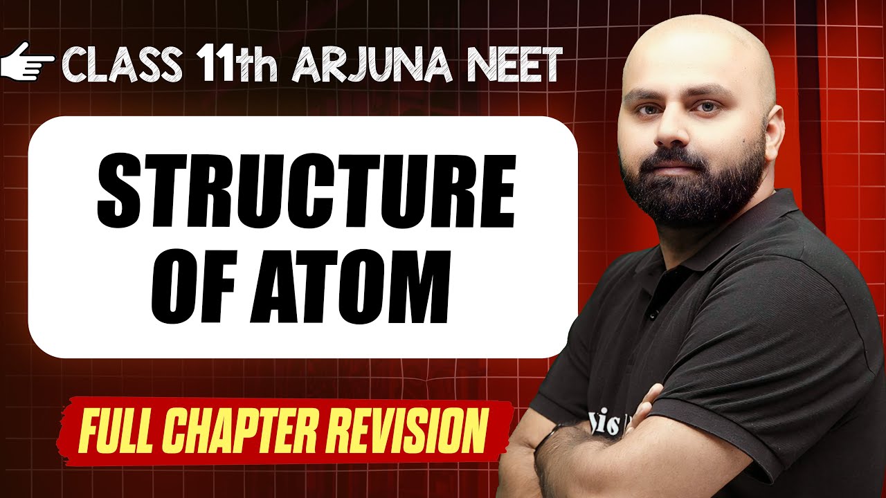 Structure of Atom: COMPLETE Chapter in 1 Video | Quick Revision  | Class 11th Arjuna NEET