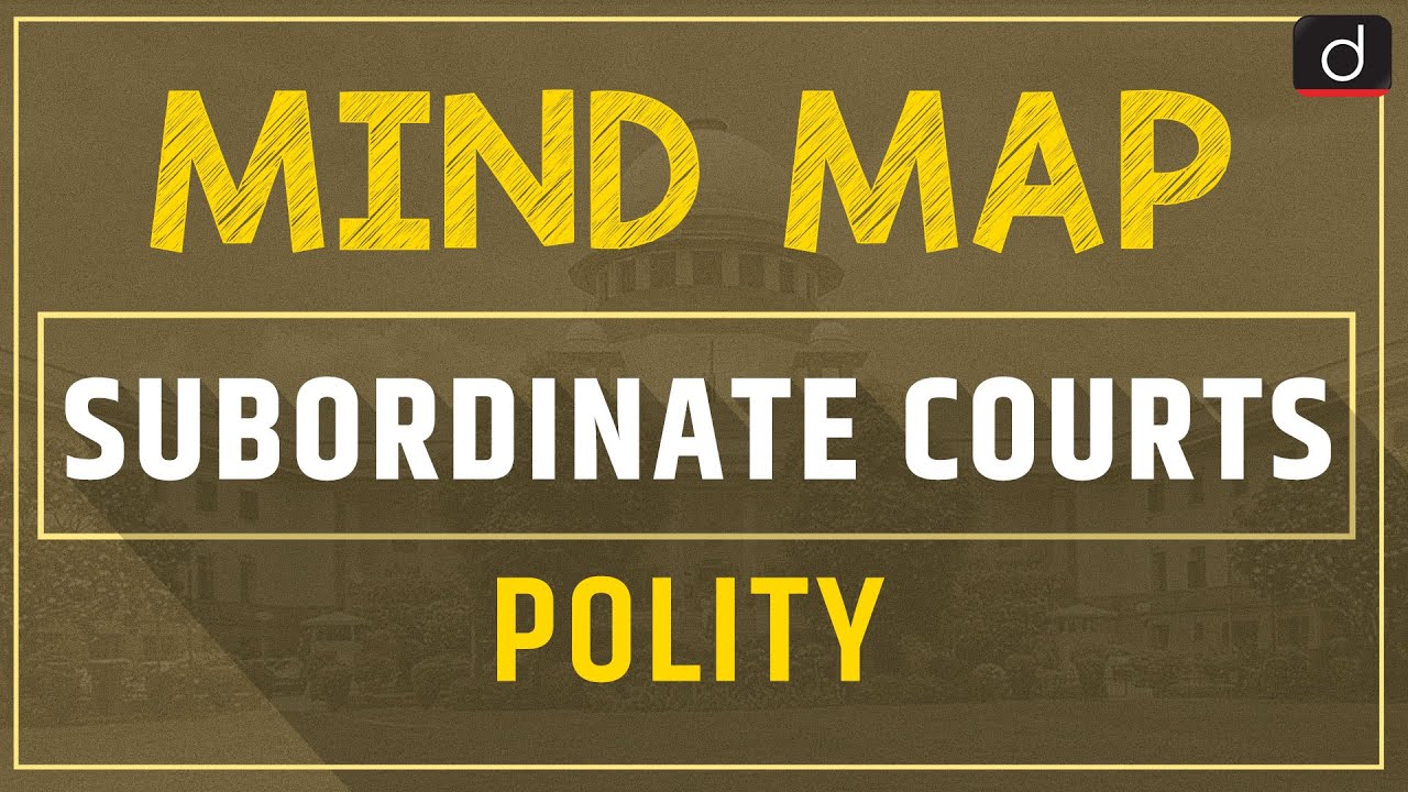 Subordinate Courts - MIND MAP | Drishti IAS English