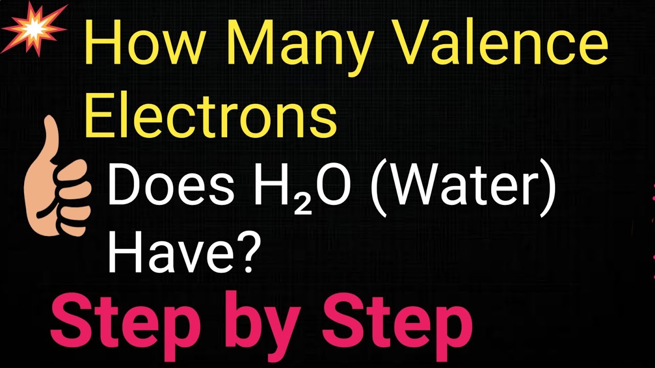 How Many Valence Electrons Does H2O (Water) Have?||How many valence electrons are Present in Water?