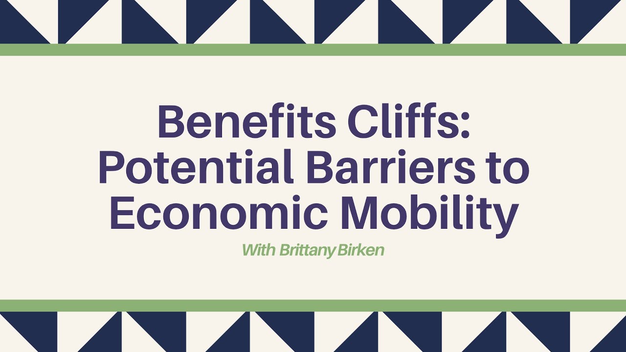 Benefits Cliffs: Potential Barriers to Economic Mobility