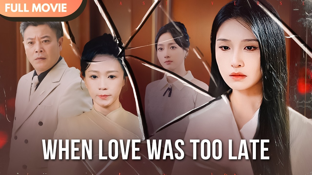 [ENG  SUB] When Love Was Too Late | Full 