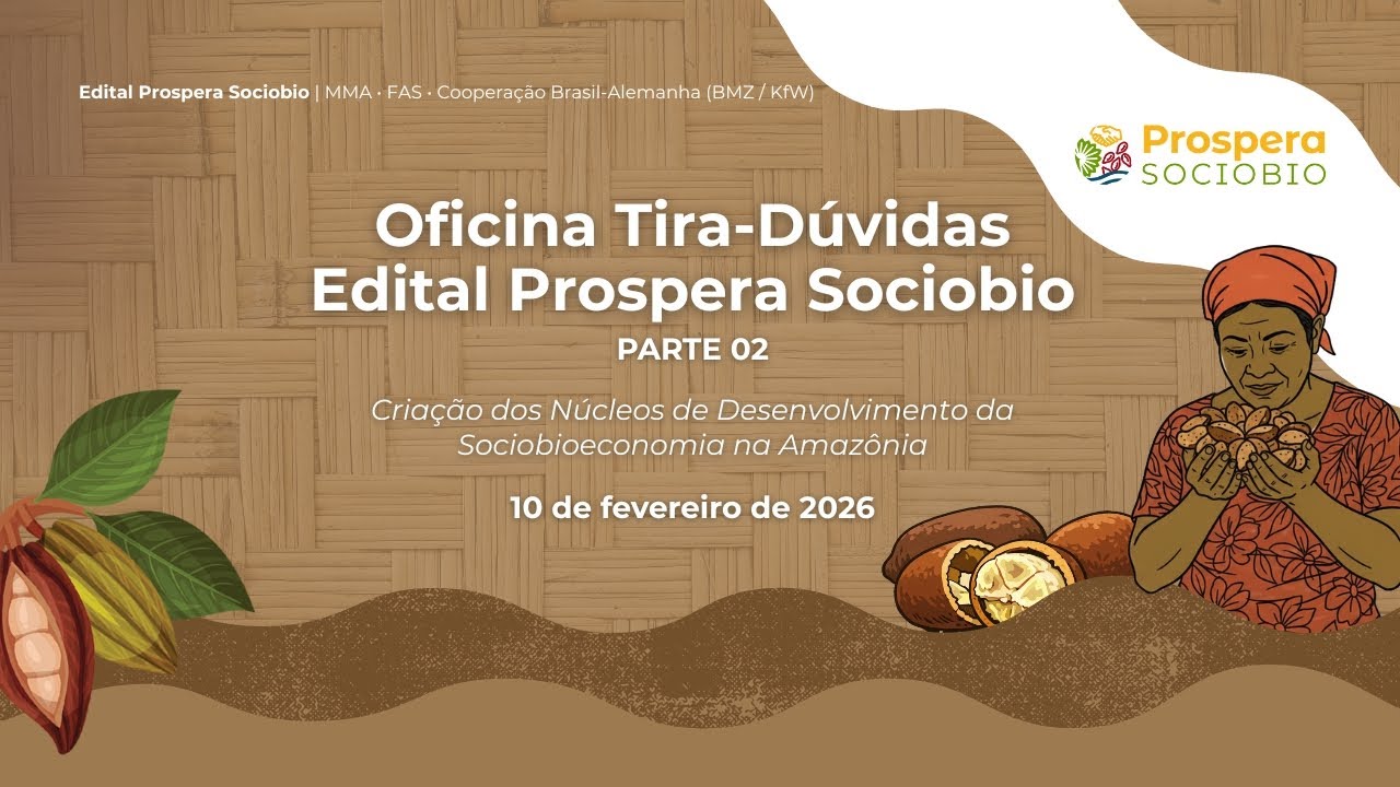 Tira Dúvidas 2 - Edital Prospera Sociobio: Criação de Núcleos de Desenvolvimento da Sociobioeconomia