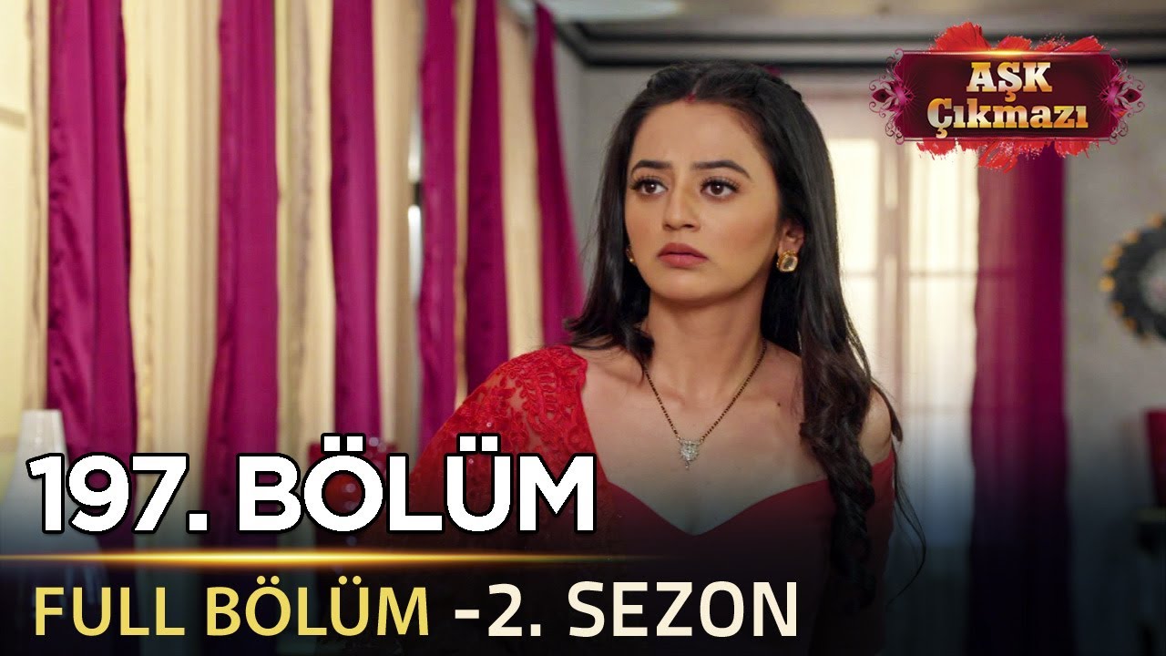 Aşk Çıkmazı Hint Dizisi - 2. Sezon | 197. Bölüm