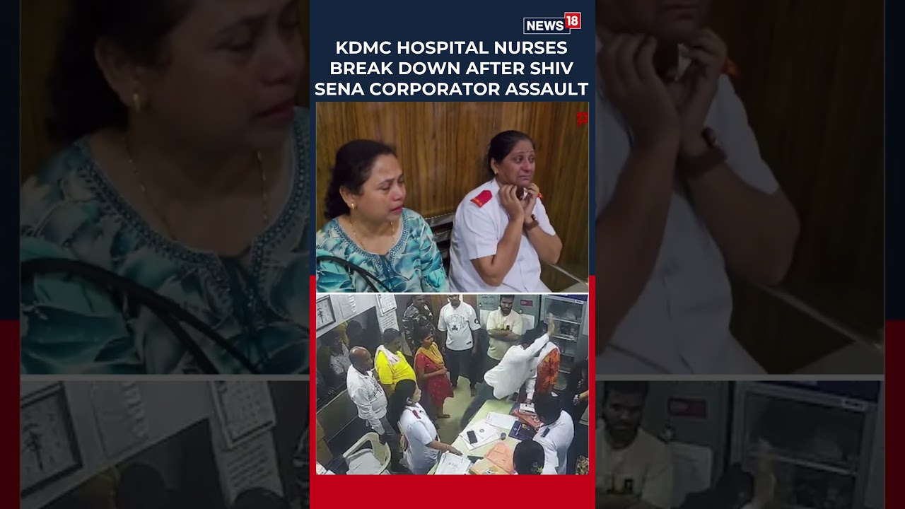 KDMC Hospital Staff Break Down After Alleged Assault By Shiv Sena Corporator And Supporters | N18S