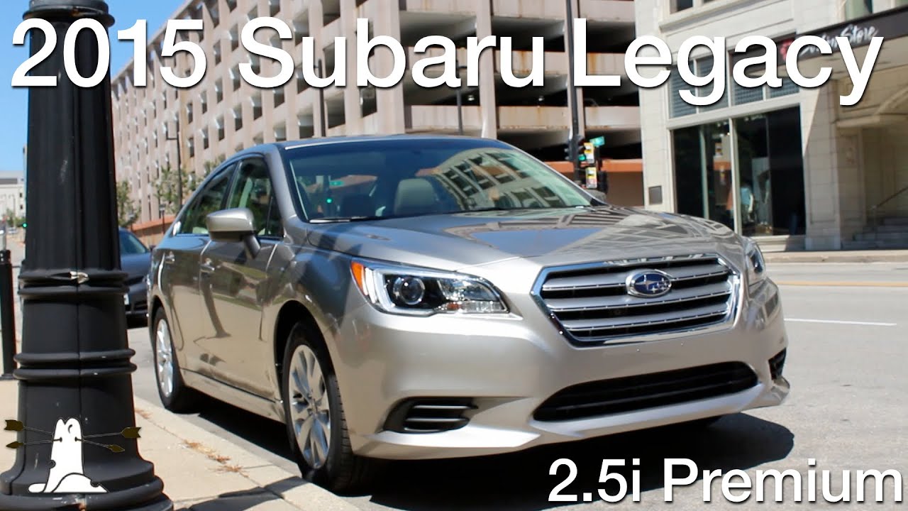 Driven: 2015 Subaru Legacy 2 5i Premium
