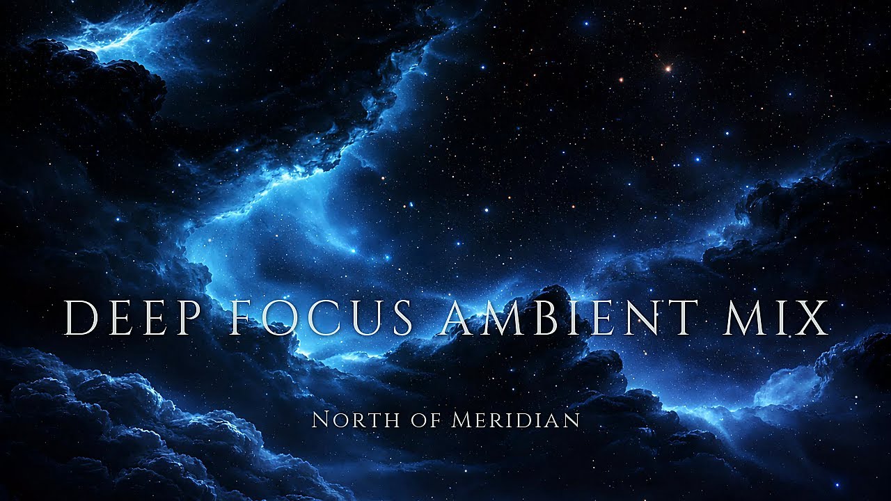 Deep Focus Ambient Mix | Deep Focus | Quiet Energy