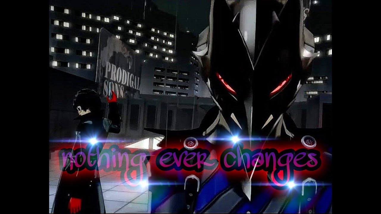 GMV AMV Persona 5 Royal - Nothing Ever Changes