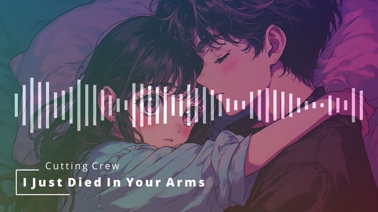 🎧✨ Nightcore – I Just Died In Your Arms (Cutting Crew) | Emotional Vibes 💔🌙