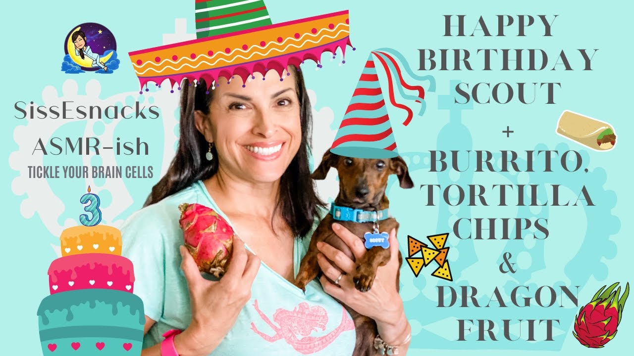 SissEsnacks ASMR | Burrito | Chips | Dragon Fruit | Scout's Birthday | Pancreatic Cancer Awareness