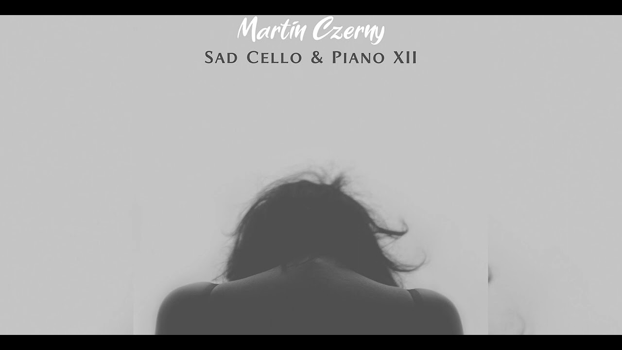Sad Cello & Piano, Vol. 12 (Emotional & Sad)