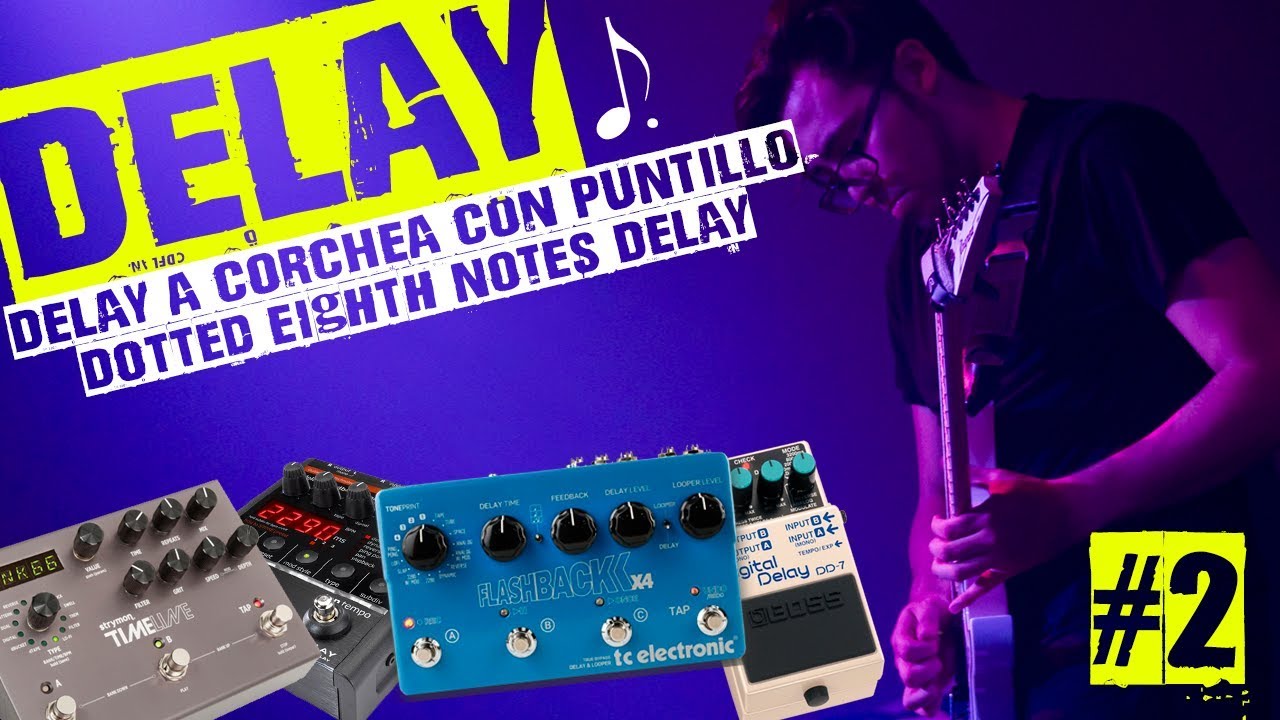DELAY #2 | Delay a Corchea con Puntillo ♪. - Delay a contra tiempo - Dotted Eighth Note