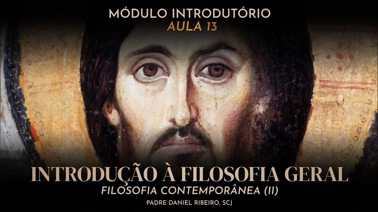AULA 13 - CURSO BÁSICO DE TEOLOGIA PARA LEIGOS - Módulo Introdutório (Filosofia Contemporânea II) 
