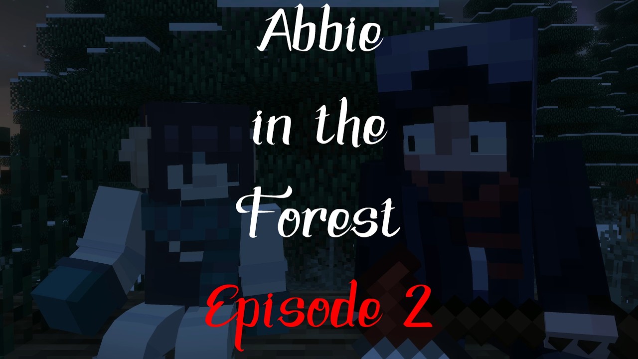 Abbie In The Forest - Ep 2: Among The Trees (FPE/Minecraft Animation)