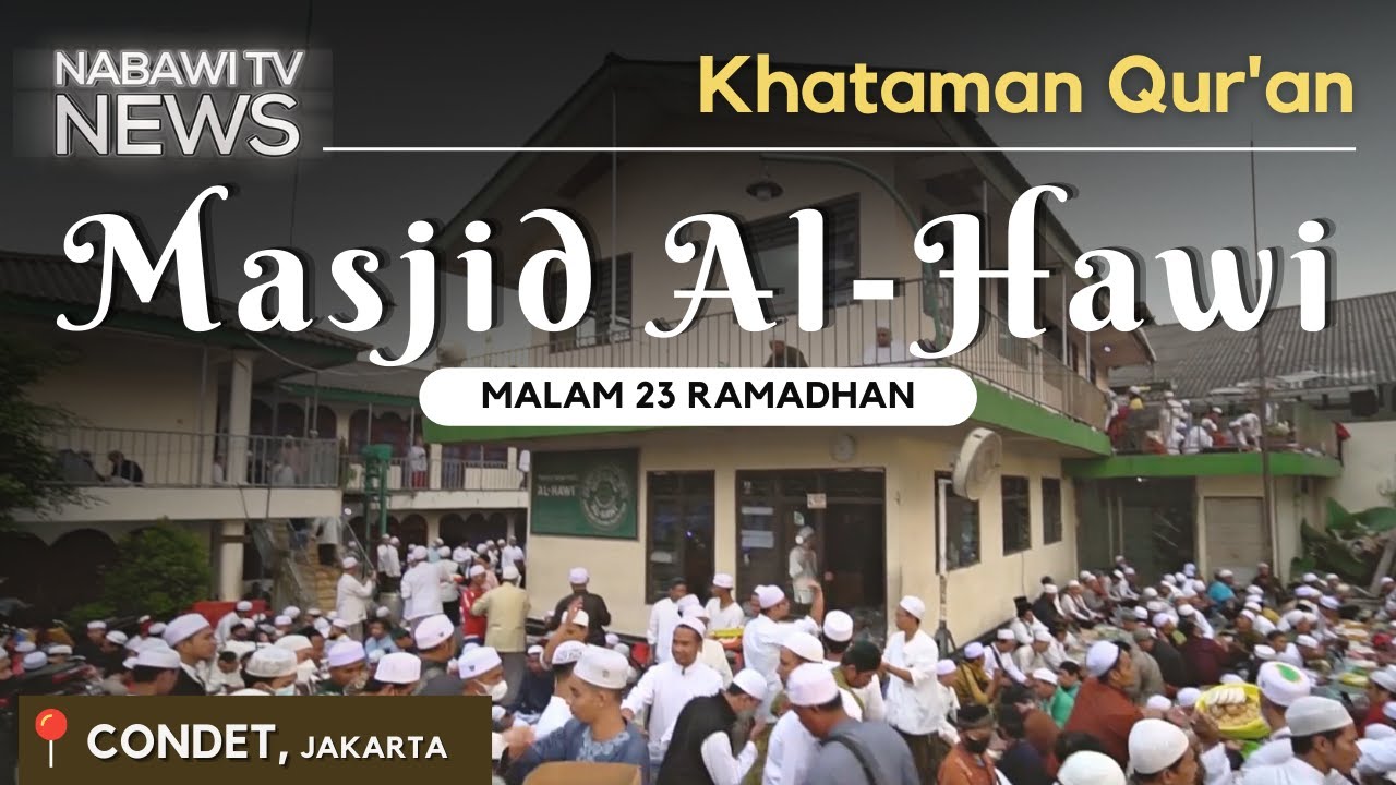 Khataman Qur'an di Masjid Al - Hawi, Condet - Nabawi TV News