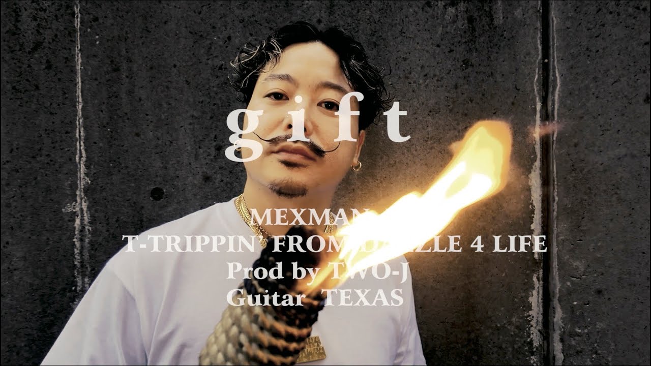 MEXMAN - gift -  ft. T-TRIPPIN’ FROM DAZZLE 4 LIFE (Official Music Video)
