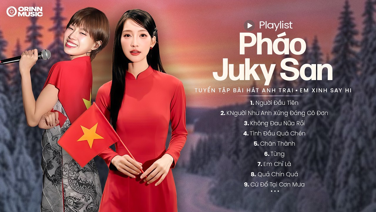 JUKY SAN ft. BUITRUONGLINH, PHÁO | Tuyển Tập Bài Hát Em Xinh Anh Trai Say Hi
