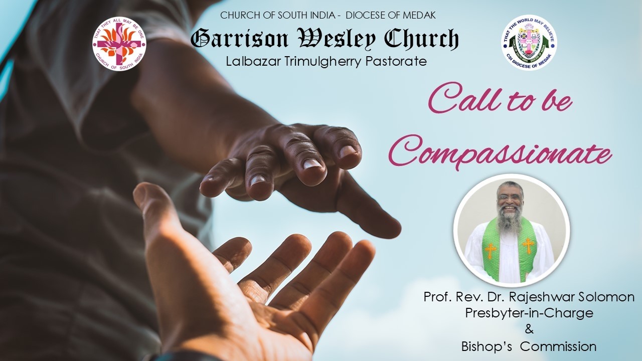 Call to be Compassionate | C.S.I. Garrison Wesley Church Trimulgherry - English Service 22-Feb-2026